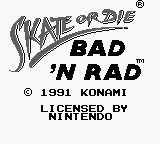 Skate or Die : Bad 'N Rad — Title screen